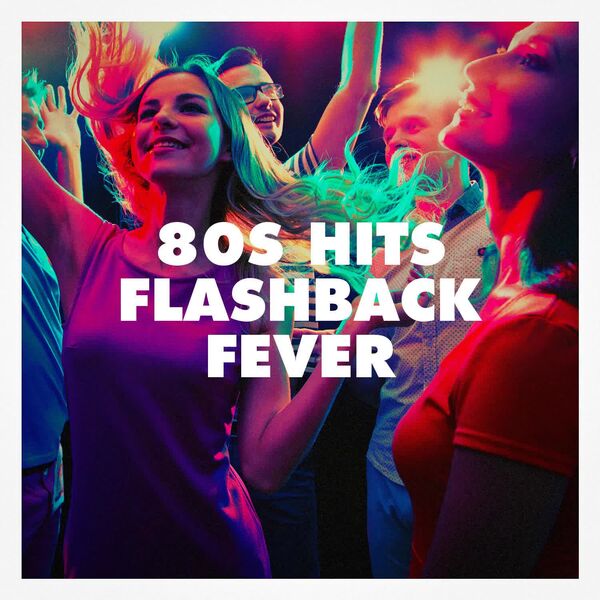 Various Artists – 80s Hits Flashback Fever (2024) [Official Digital Download 24bit/44,1kHz]