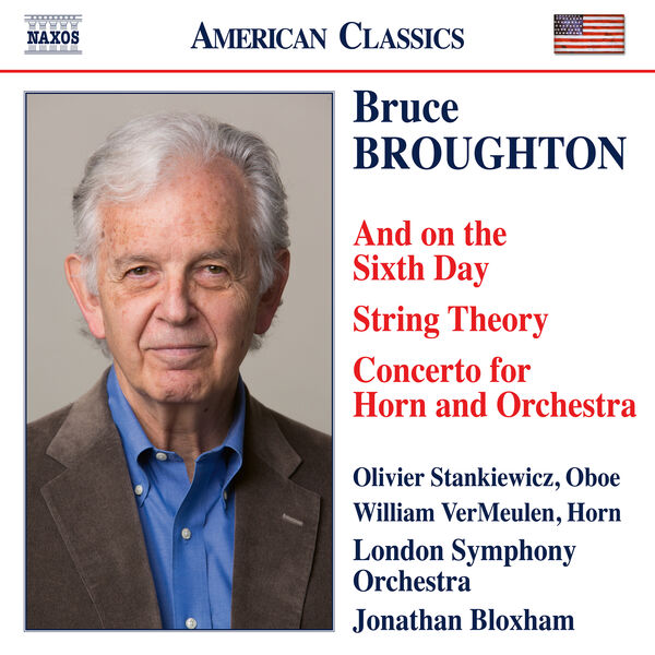 Olivier Stankiewicz, William VerMeulen, London Symphony Orchestra & Jonathan Bloxham – Broughton: And on the Sixth Day, String Theory & Horn Concerto (2024) [Official Digital Download 24bit/96kHz]