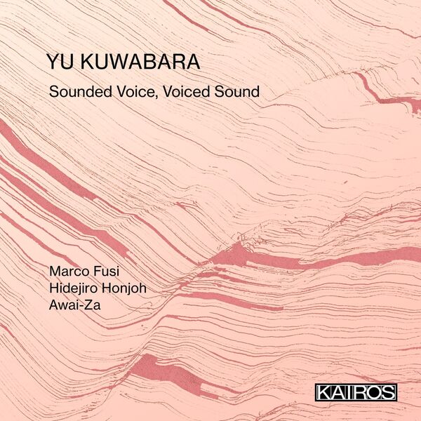 Marco Fusi - Yu Kuwabara: Sounded Voice, Voiced Sound (2024) [FLAC 24bit/48kHz] Download