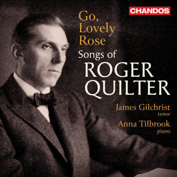 James Gilchrist, Anna Tilbrook – Go, Lovely Rose: Songs of Roger Quilter (2024) [Official Digital Download 24bit/96kHz]