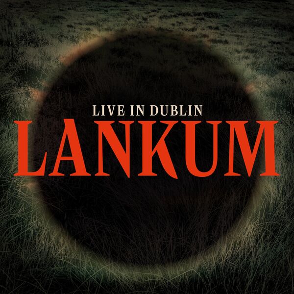 Lankum - Live in Dublin (2024) [FLAC 24bit/44,1kHz] Download