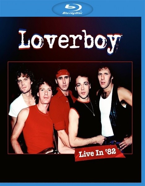 Loverboy - Live In 82 (2024) Blu-ray 1080p AVC DTS-HD MA 5.1 + BDRip 720p/1080p