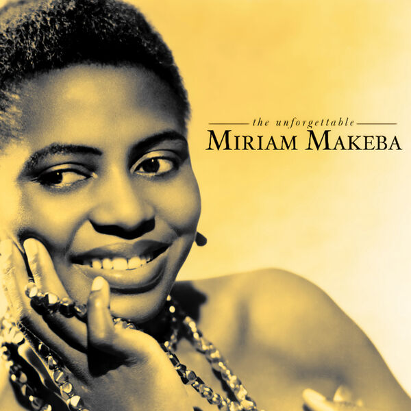 Miriam Makeba - The Unforgettable Miriam Makeba  (Remastered 2024) (2011/2024) [FLAC 24bit/44,1kHz] Download