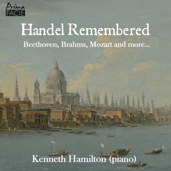Kenneth Hamilton - Handel Remembered (2024) [FLAC 24bit/44,1kHz] Download