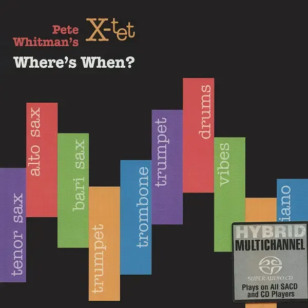 Pete Whitman's X-tet - Where's When (2003) MCH SACD ISO + DSF DSD64 + Hi-Res FLAC