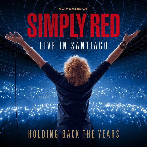 Simply Red – Holding Back the Years: Live in Santiago (2026-06-26) FLAC 24bit/48kHz